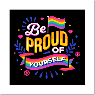 LGBTQ be Proud Of Yourself Gay Pride Rainbow Posters and Art